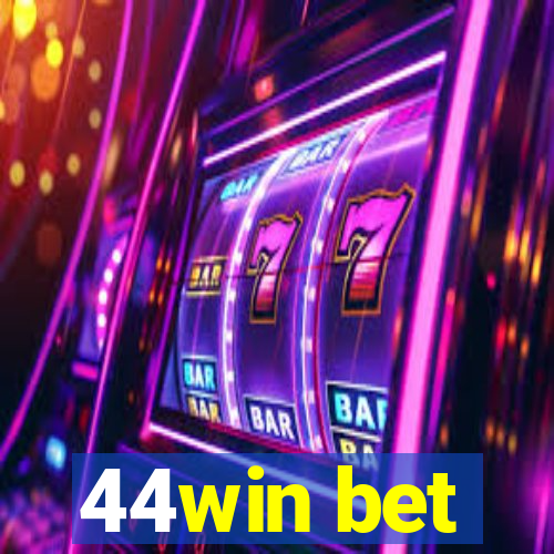 44win bet